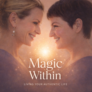 Magic Within: Living Your Authentic Life