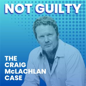 NOT GUILTY - The Craig McLachlan Case