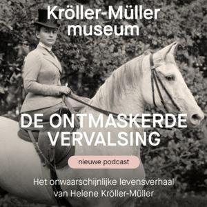 De ontmaskerde vervalsing. Het onwaarschijnlijke levensverhaal van Helene Kröller-Müller