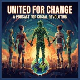 United for Change: A Podcast for Social Revolution