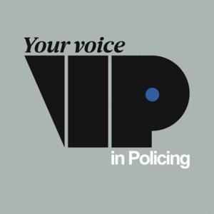 Your VIP: Your Voice in Policing