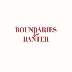 Boundaries & Banter