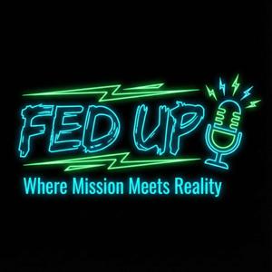Fed Up: Where Mission Meets Reality