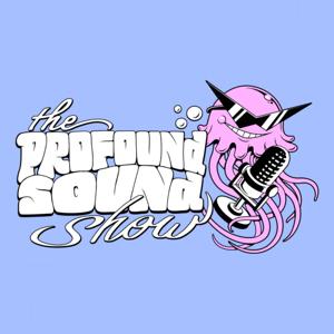 The Profound Sound Show