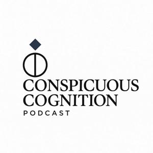 Conspicuous Cognition Podcast