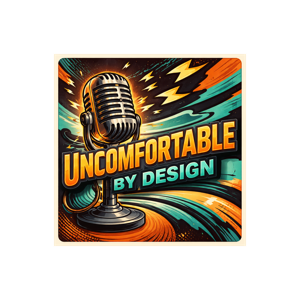 Uncomfortable By Design