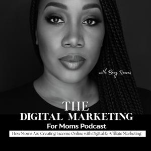 The Digital Marketing For Moms Podcast