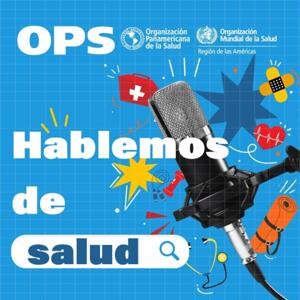 Hablemos de salud: Ciencia, expertos y soluciones para las Américas