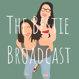 The Bestie Broadcast