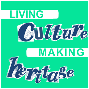 Living Culture Making Heritage