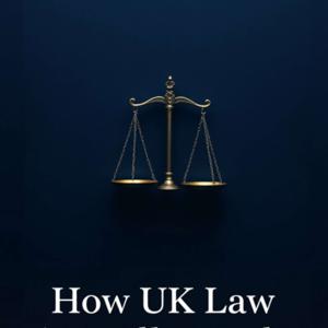 How UK Law Actually Works