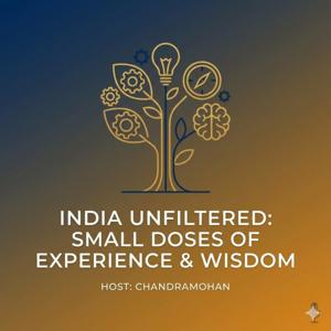 India Unfiltered: Small Doses of Experience & Wisdom