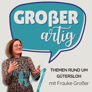 Großerartig - Themen rund um Gütersloh mit Frauke Großer