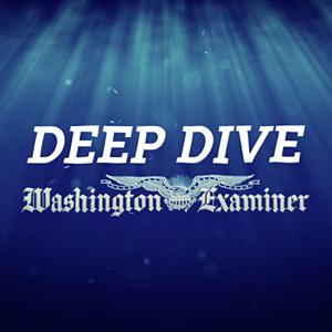 Deep Dive with Washington Examiner