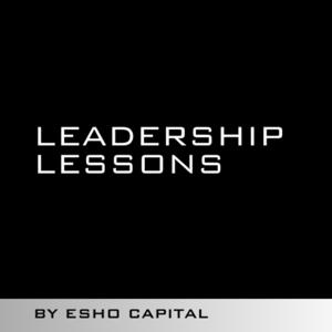 Leadership Lessons by Esho Capital