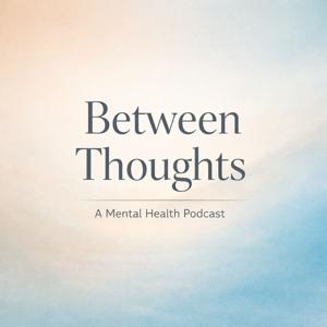 Between Thoughts