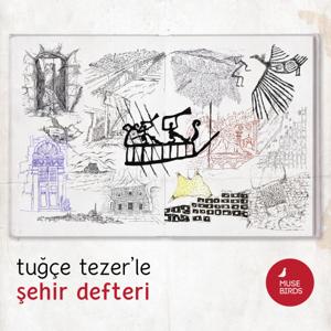 Tuğçe Tezer'le Şehir Defteri
