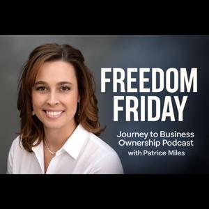 Journey to Business Ownership - Freedom Friday Podcast