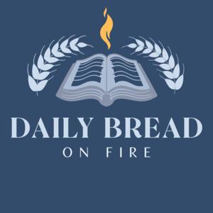 Daily Bread on Fire