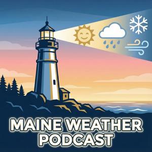 The Maine Weather Podcast