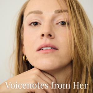 Voicenotes from Her