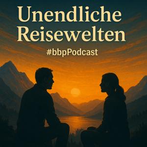 Unendliche Reisewelten I bbp.world-Podcast