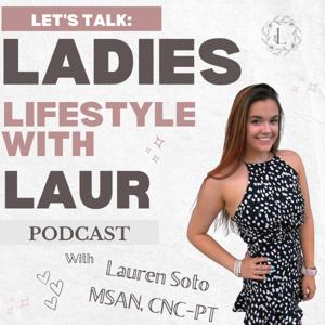 Let's talk: Ladies Lifestyle with Laur