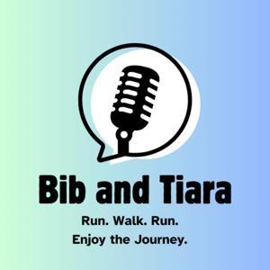 Bib and Tiara: Run. Walk. Run. Enjoy the Journey.