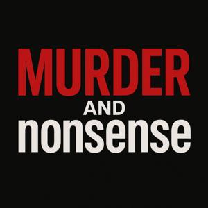 Murder and Nonsense