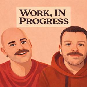 Work, In Progress
