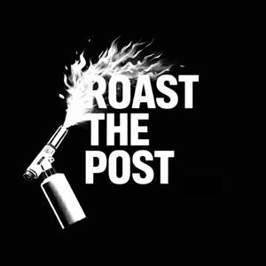 Roast the Post Podcast