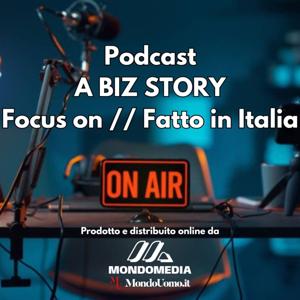 Podcast Sul Made In Italy A Biz Story Focus On Fatto in Italia