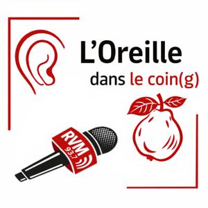 L'Oreille dans le coin(g) - les reportages de RVM