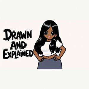 Drawn And Explained