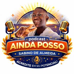 podcast Ainda Posso!
