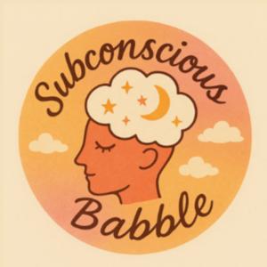 Subconscious Babble