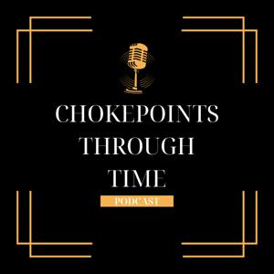 Chokepoints Through Time