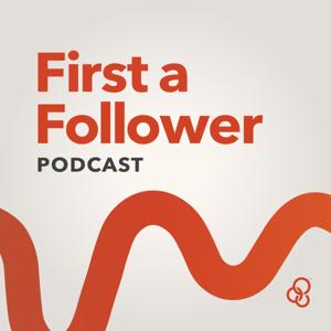 First a Follower Podcast