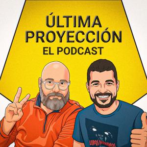 Última Proyección: El Podcast