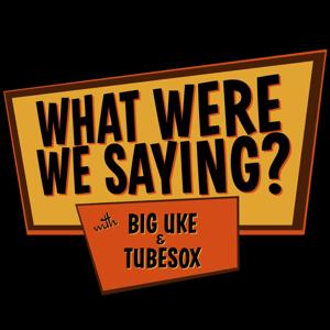 What Were We Saying?