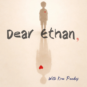 "Dear Ethan" with Kree Pandey