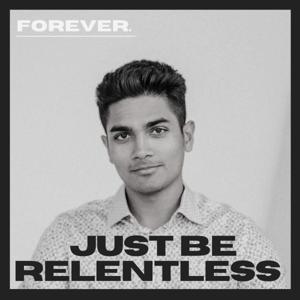 Just Be Relentless