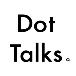 Dot Talks .