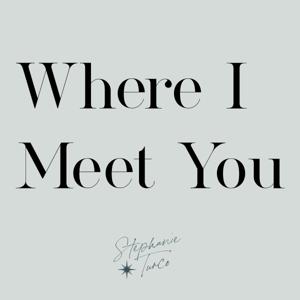 Where I Meet You