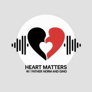 Heart Matters w/ Father Norm & Gino