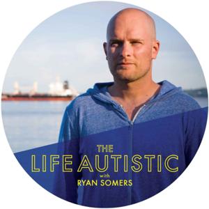 The Life Autistic with Ryan Somers