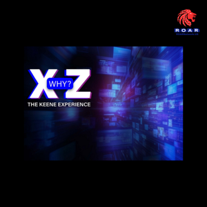 The Keene Experience: XWHY?Z Podcast on ROARNetwork.us