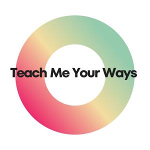 Teach Me Your Ways