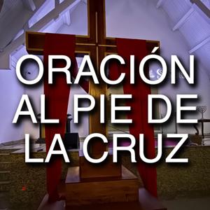 Oración Al pie De La cruz