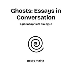 Ghosts: Essays in Conversation